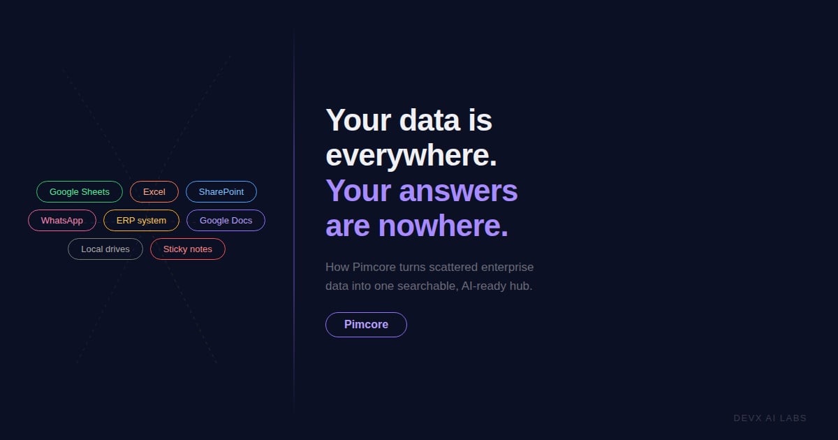Your Data Is Everywhere. Your Answers Are Nowhere. | devx AI labs